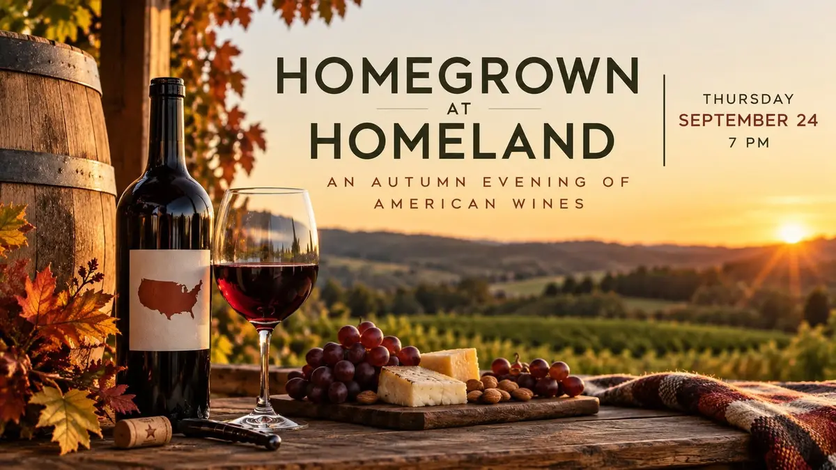 Homegrown at Homeland, an autumn evening of American wines